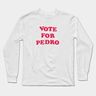 Vote for Pedro - Napolean Dynamite Long Sleeve T-Shirt